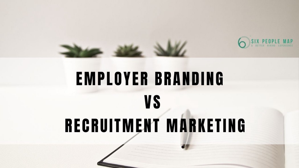 【Employer Branding vs Recruitment Marketing】HR分清「僱主品牌」和「招聘營銷」可以在招聘策略上事半功倍